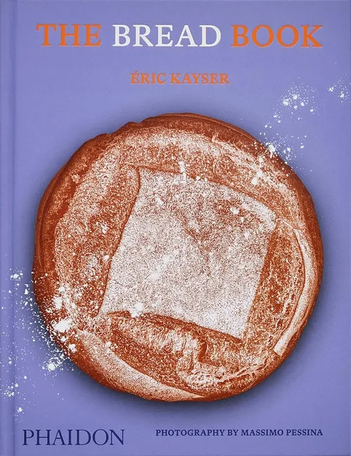 The Bread Book: 60 Artisanal Recipes for the Home Baker (from the Author of the Larousse Book of Bread) - Hardcover