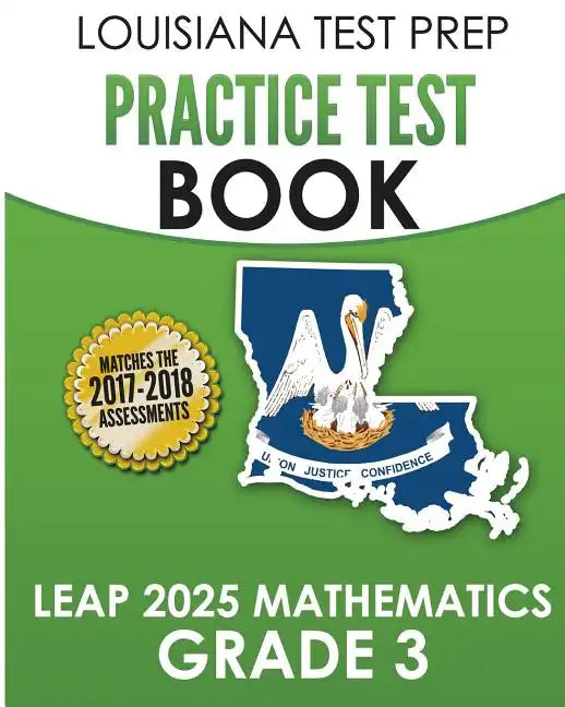 LOUISIANA TEST PREP Practice Test Book LEAP 2025 Mathematics Grade 3: Practice and Preparation for the LEAP 2025 Tests - Paperback