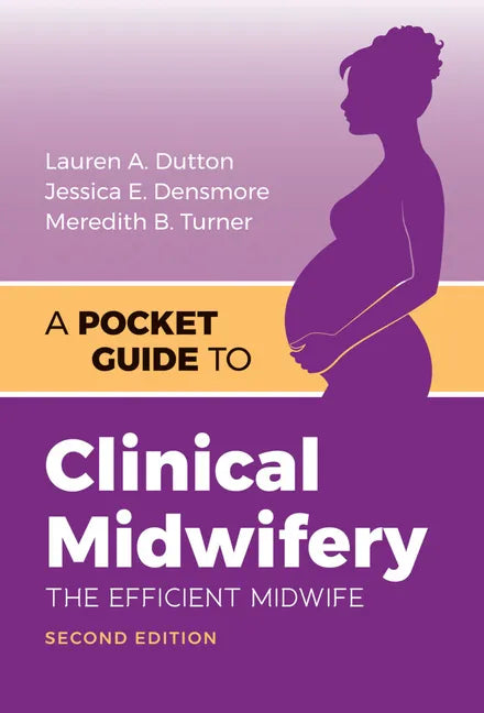 A Pocket Guide to Clinical Midwifery: The Efficient Midwife - Paperback