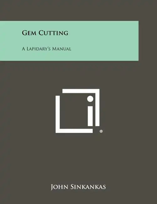Gem Cutting: A Lapidary's Manual - Paperback