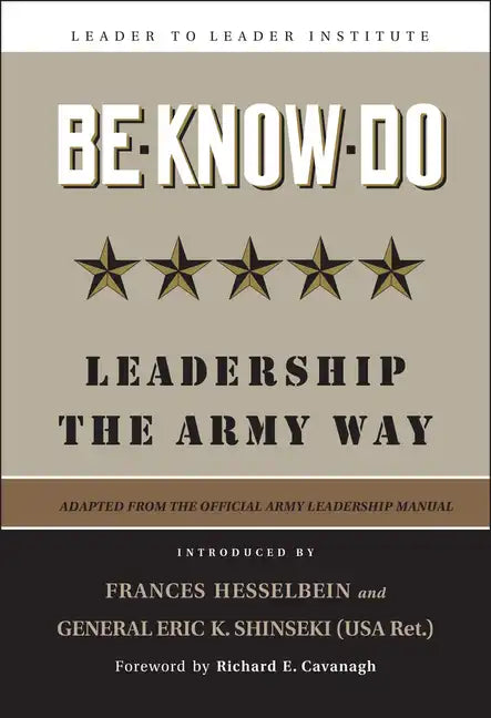 Be-Know-Do: Leadership the Army Way - Hardcover