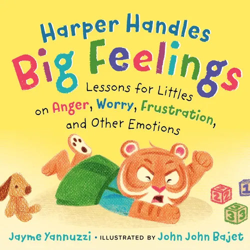 Harper Handles Big Feelings: Lessons for Littles on Anger, Worry, Frustration, and Other Emotions