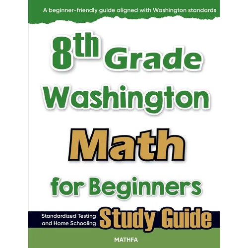 8th Grade Washington Math for Beginners: Standardized Testing and Home Schooling Study Guide - Paperback