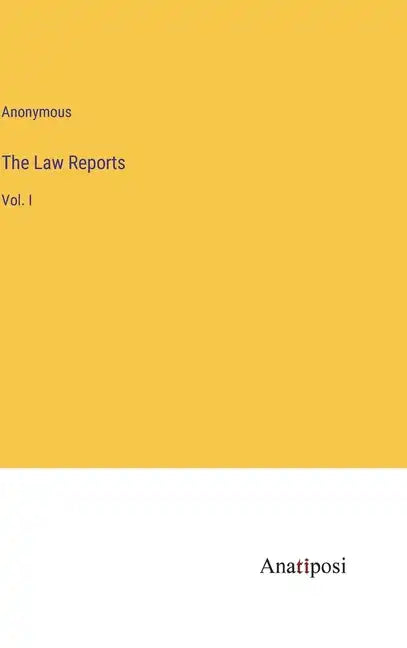The Law Reports: Vol. I - Hardcover