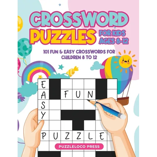 Crossword Puzzles for Kids Ages 8-12: 101 Fun & Easy Crosswords for Children Age 8 to 12 - Paperback
