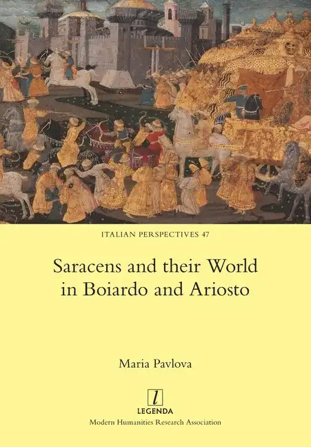 Saracens and their World in Boiardo and Ariosto - Paperback