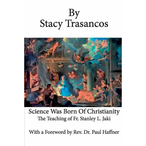 Science Was Born of Christianity - Paperback