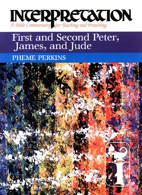 First and Second Peter, James, and Jude: Interpretation: A Bible Commentary for Teaching and Preaching - Paperback