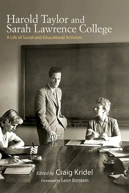 Harold Taylor and Sarah Lawrence College: A Life of Social and Educational Activism - Paperback