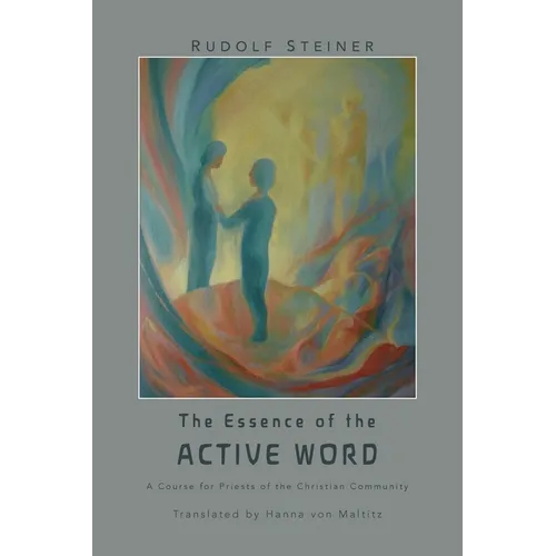 The Essence of the Active Word: Lectures and Courses on Christian-religious Work IV - Paperback