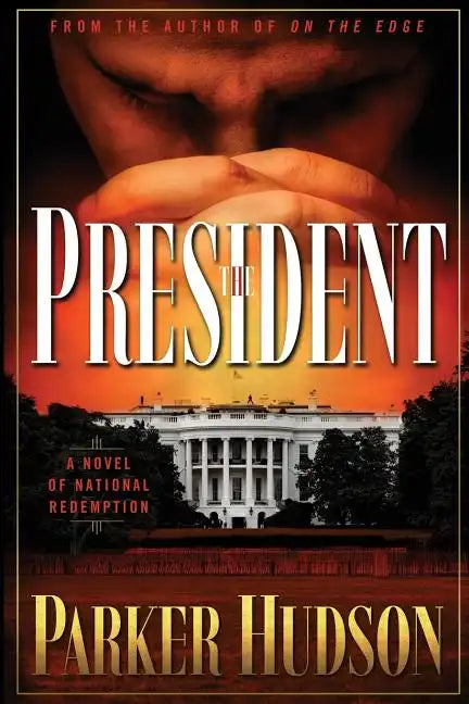 The President: A Novel of National Redemption - Paperback