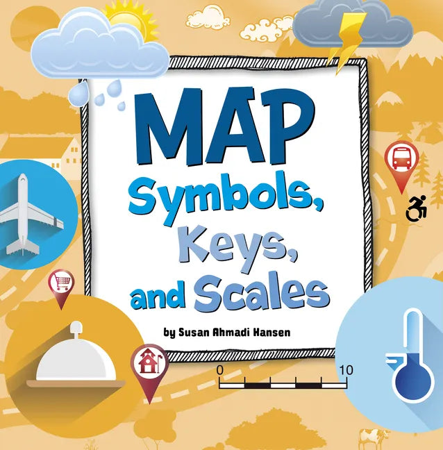 Map Symbols, Keys, and Scales - Hardcover