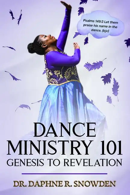 Dance Ministry 101: Genesis to Revelation - Paperback