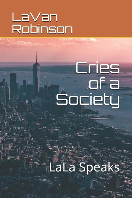 Cries of a Society: LaLa Speaks - Paperback