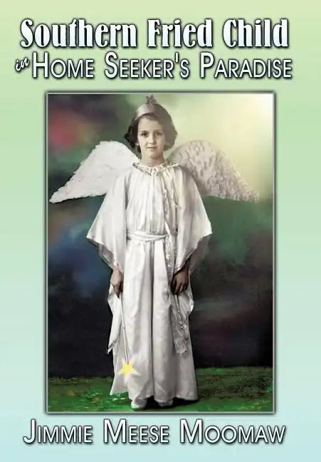 Southern Fried Child in Home Seeker's Paradise - Hardcover