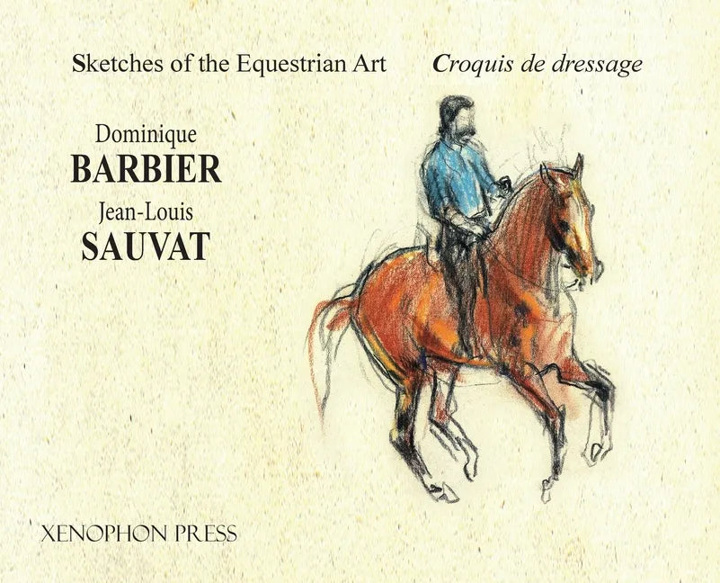 Sketches of the Equestrian Art - Croquis de Dressage - Hardcover