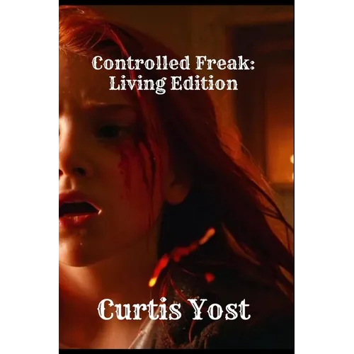 Controlled Freak: Living Edition - Paperback