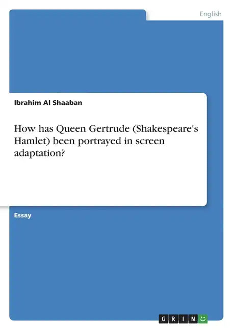 How has Queen Gertrude (Shakespeare's Hamlet) been portrayed in screen adaptation? - Paperback
