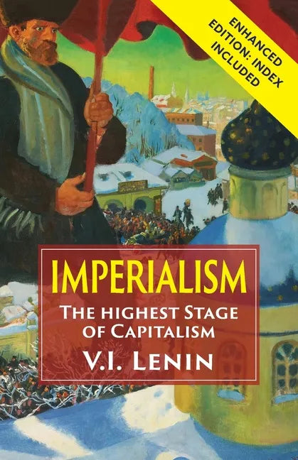 Imperialism the Highest Stage of Capitalism: Enhanced Edition with Index - Paperback