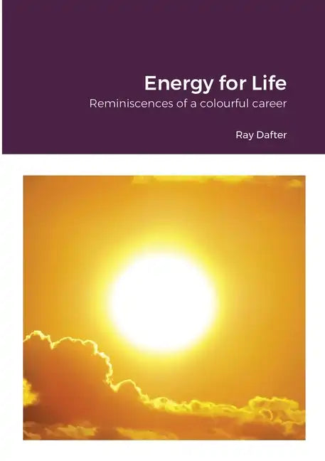 Reminiscences: Energy for Life: Reminiscences of a colourful career - Paperback
