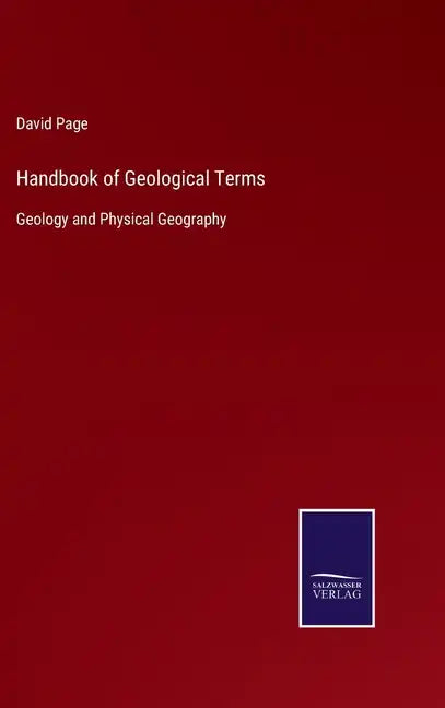 Handbook of Geological Terms: Geology and Physical Geography - Hardcover