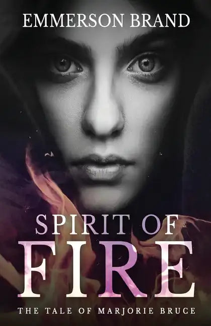 Spirit of Fire: The Tale of Marjorie Bruce - Paperback