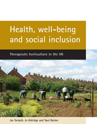 Health, Well-Being and Social Inclusion: Therapeutic Horticulture in the UK - Paperback