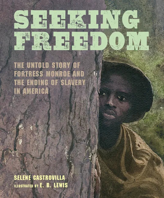 Seeking Freedom: The Untold Story of Fortress Monroe and the Ending of Slavery in America - Hardcover
