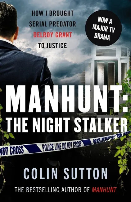 Manhunt: The Night Stalker: How I Brought Serial Predator Delroy Grant to Justice Volume 2 - Paperback
