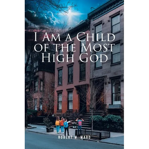 I Am a Child of the Most High God - Paperback