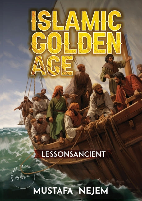 The Islamic Golden Age: Shipping and Trading Lessons from History - Paperback