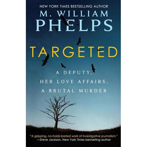 Targeted: A Deputy, Her Love Affairs, A Brutal Murder - Paperback