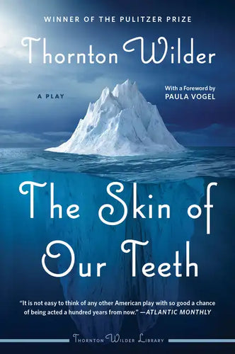 The Skin of Our Teeth: A Play - Paperback