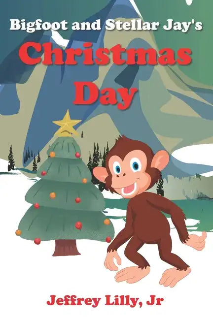 Bigfoot and Stellar Jay's Christmas Day - Paperback