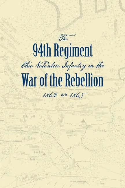 Record of the Ninety-Fourth Regiment, Ohio Volunteer Infantry, in the War of the Rebellion - Paperback