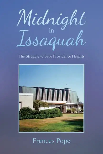 Midnight in Issaquah: The Struggle to Save Providence Heights - Paperback