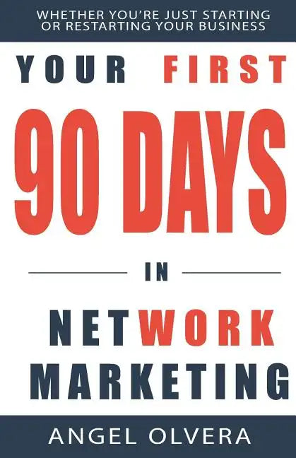 Your First 90 Days in Network Marketing - Paperback