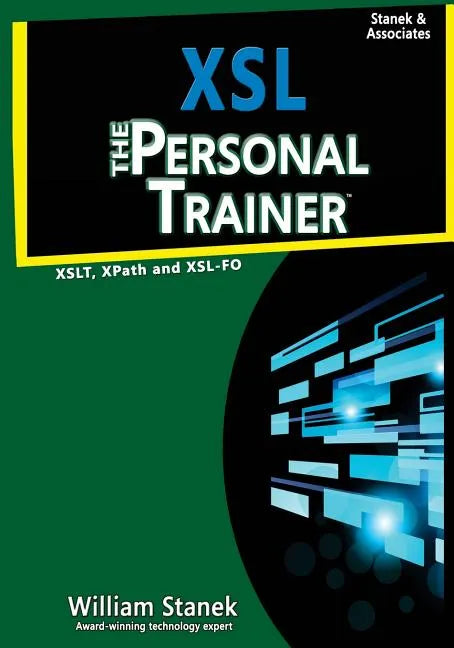 Xsl: The Personal Trainer for Xslt, Xpath and Xsl-Fo - Paperback