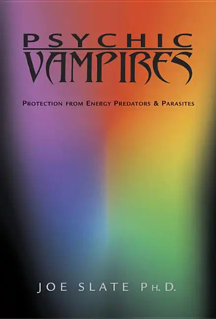 Psychic Vampires: Protection from Energy Predators & Parasites - Paperback
