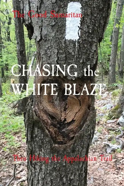 CHASING the WHITE BLAZE: Thru Hiking the Appalachian Trail - Paperback