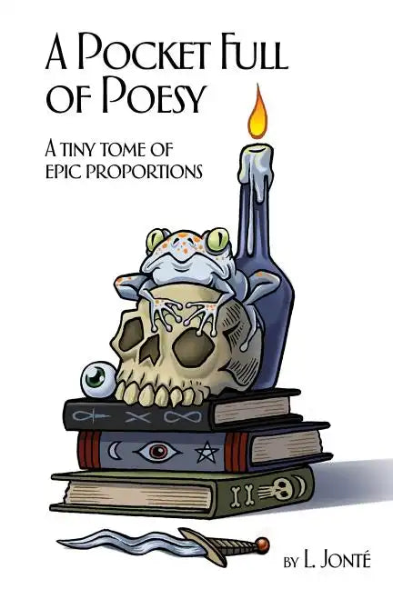 A Pocket Full of Poesy: A tiny tome of epic proportions - Paperback