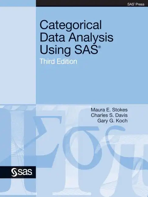 Categorical Data Analysis Using SAS, Third Edition - Paperback