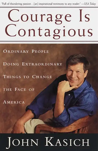 Courage is Contagious: Ordinary People Doing Extraordinary Things to Change the Face of America - Paperback