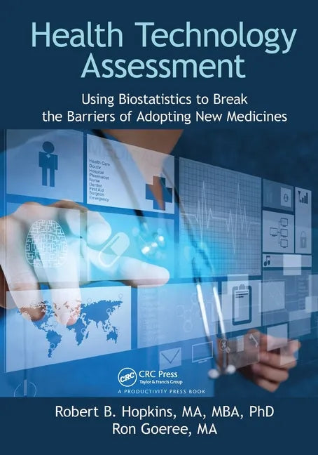 Health Technology Assessment: Using Biostatistics to Break the Barriers of Adopting New Medicines - Paperback