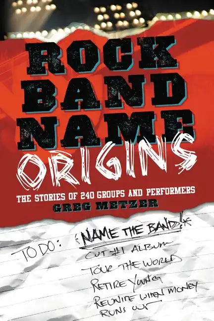 Rock Band Name Origins: The Stories of 240 Groups and Performers - Paperback