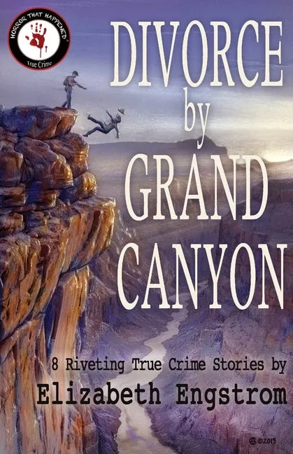 Divorce by Grand Canyon: 8 Riveting True Crime Stories - Paperback