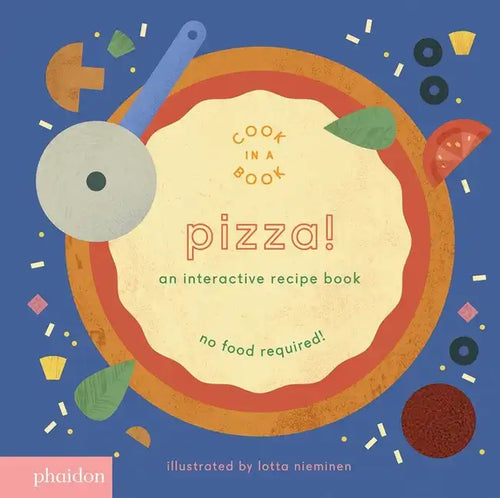 Pizza!: An Interactive Recipe Book - Board Book