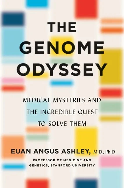 The Genome Odyssey: Medical Mysteries and the Incredible Quest to Solve Them - Hardcover