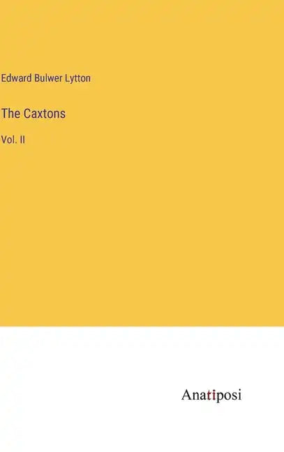 The Caxtons: Vol. II - Hardcover