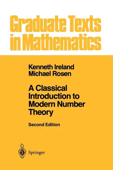 A Classical Introduction to Modern Number Theory - Paperback